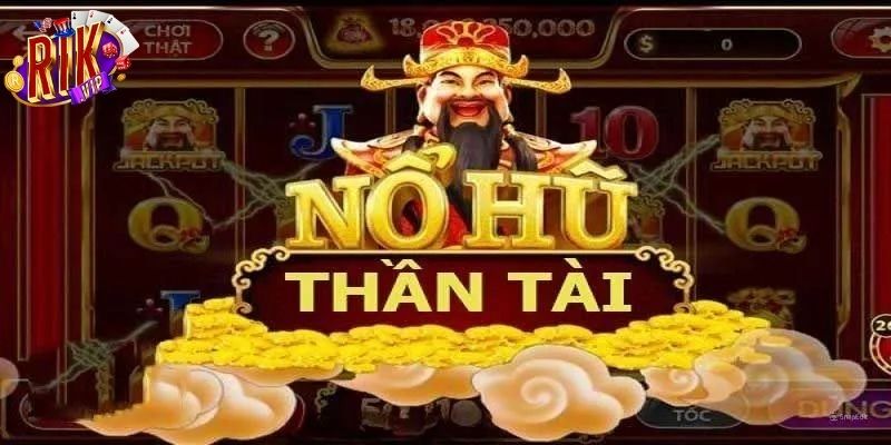Khám phá gameplay thú vị trong nổ hũ thần tài Rikvip